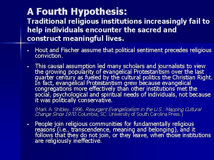A Fourth Hypothesis: Traditional religious institutions increasingly fail to help individuals encounter the sacred