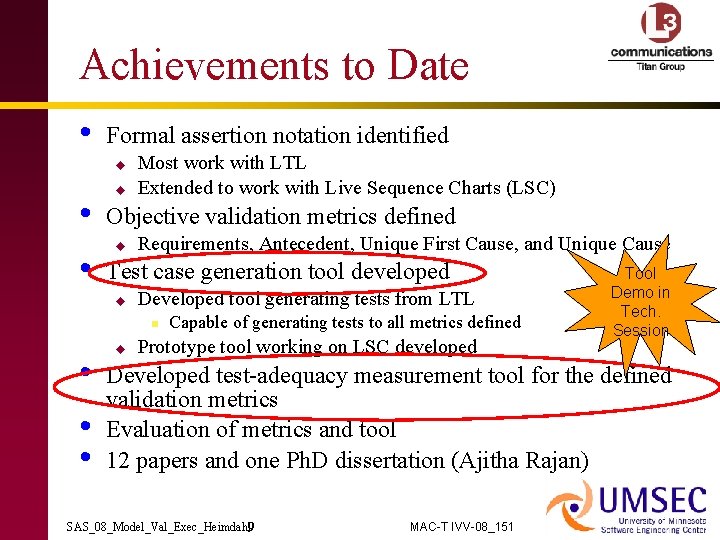 Achievements to Date • Formal assertion notation identified u • • u Most work