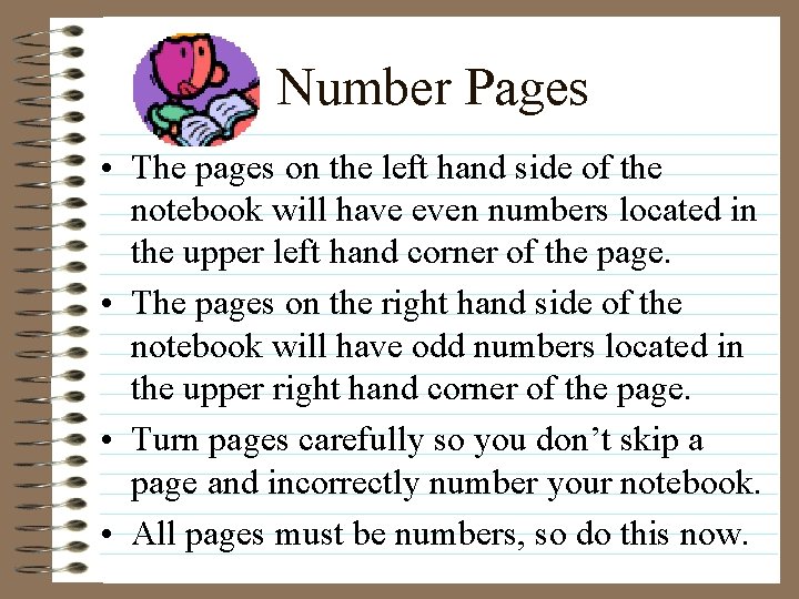 Number Pages • The pages on the left hand side of the notebook will