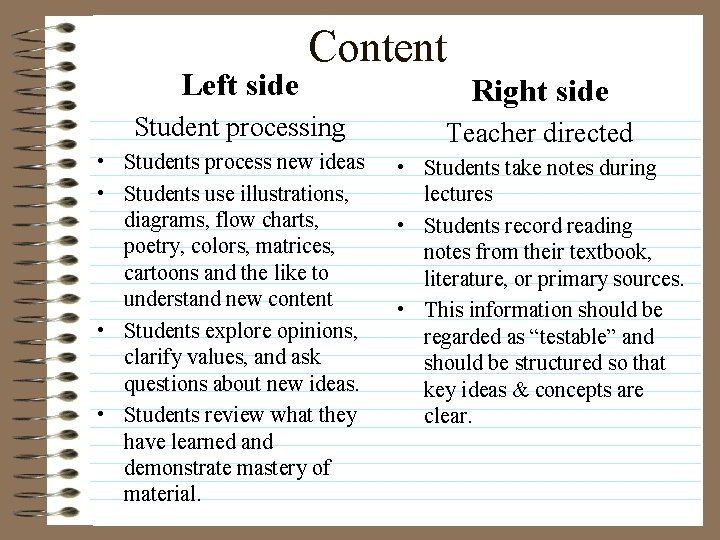 Left side Content Student processing • Students process new ideas • Students use illustrations,