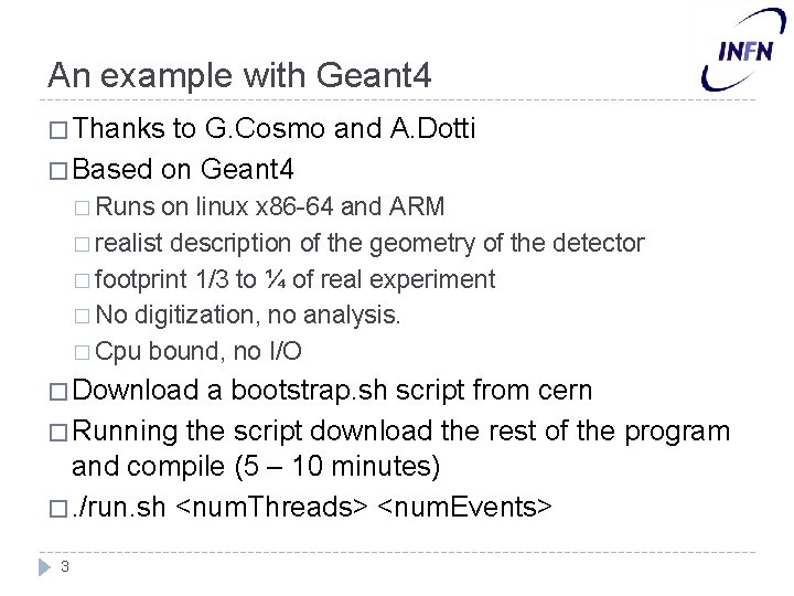 An example with Geant 4 � Thanks to G. Cosmo and A. Dotti �