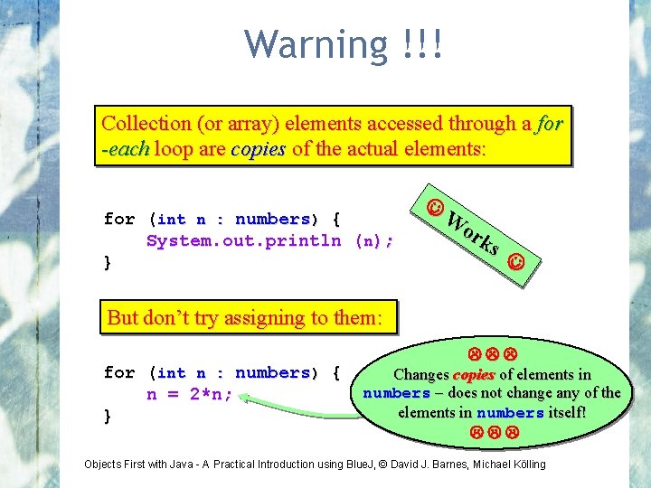 Warning !!! Collection (or array) elements accessed through a for -each loop are copies