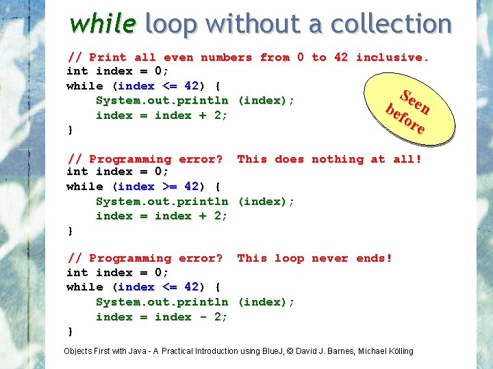 while loop without a collection // Print all even numbers from 0 to 42