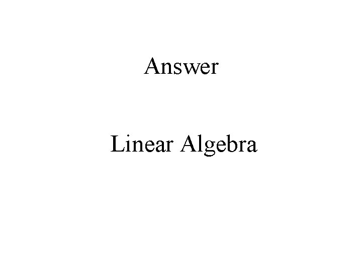 Answer Linear Algebra 