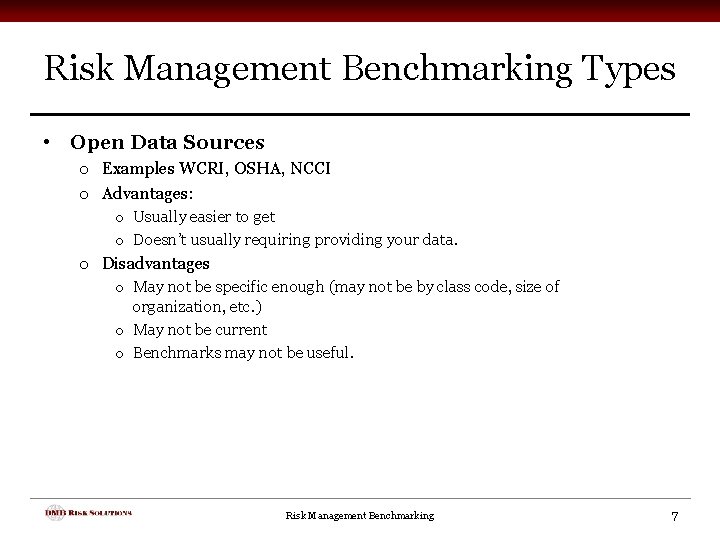 Risk Management Benchmarking Types • Open Data Sources o Examples WCRI, OSHA, NCCI o