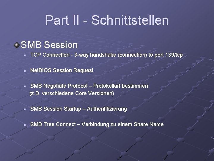 Part II - Schnittstellen SMB Session n TCP Connection - 3 -way handshake (connection)