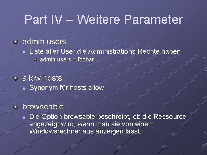 Part IV – Weitere Parameter admin users n Liste aller User die Administrations-Rechte haben