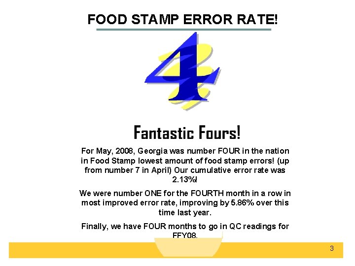 FOOD STAMP ERROR RATE! For May, 2008, Georgia was number FOUR in the nation