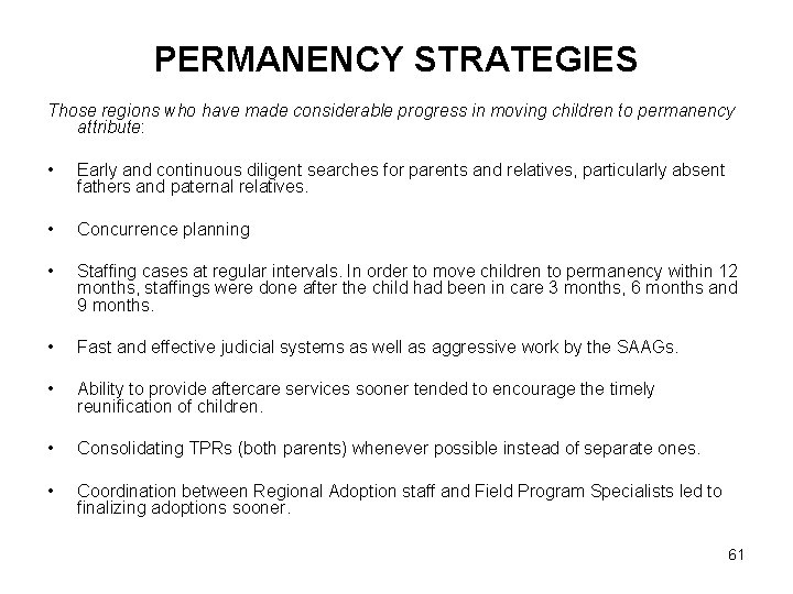 PERMANENCY STRATEGIES Those regions who have made considerable progress in moving children to permanency