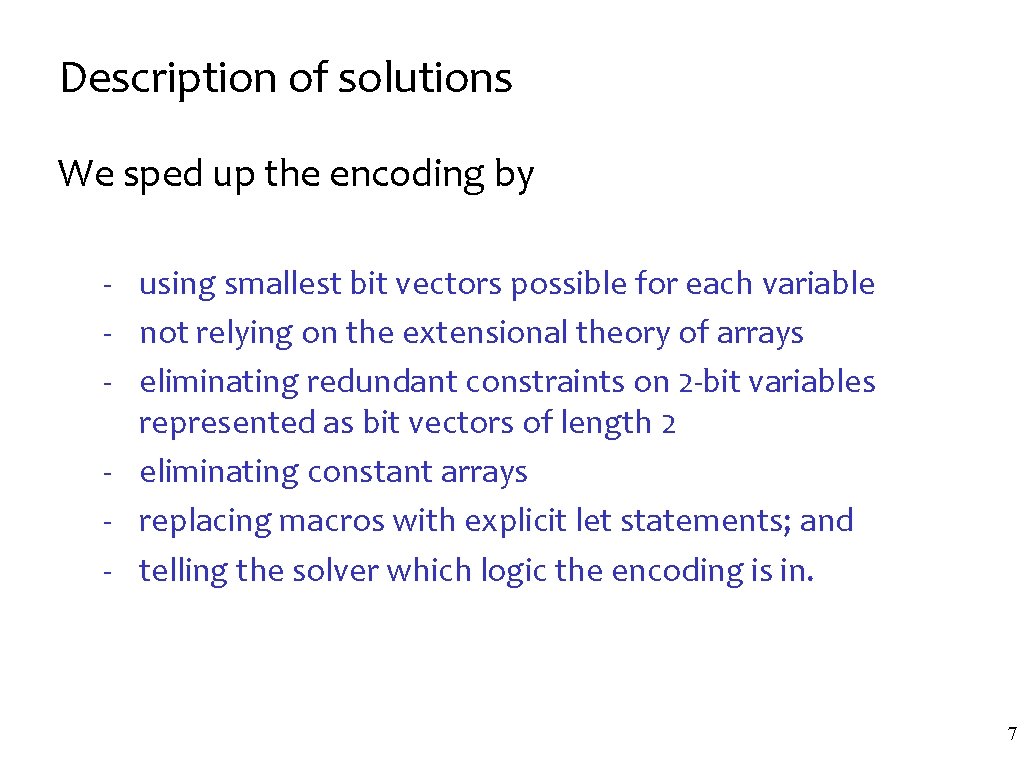 Description of solutions We sped up the encoding by - using smallest bit vectors