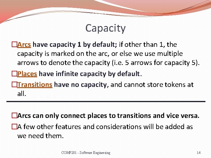 Capacity �Arcs have capacity 1 by default; if other than 1, the capacity is