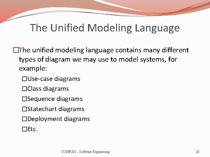 The Unified Modeling Language �The unified modeling language contains many different types of diagram