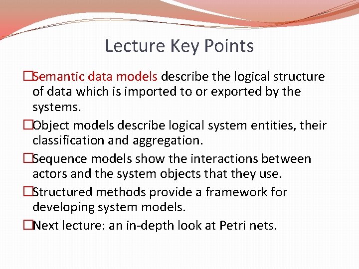 Lecture Key Points �Semantic data models describe the logical structure of data which is