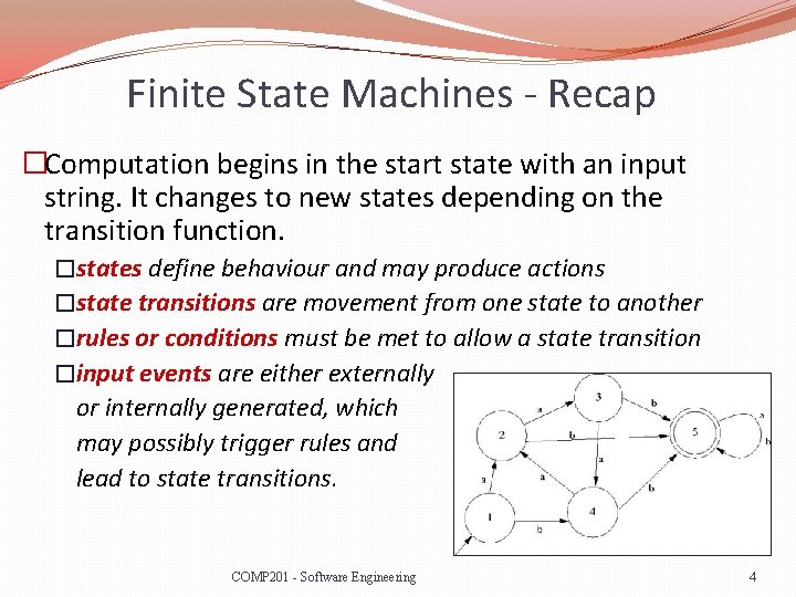 Finite State Machines - Recap �Computation begins in the start state with an input