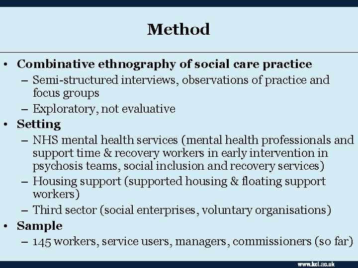 Method • Combinative ethnography of social care practice – Semi-structured interviews, observations of practice