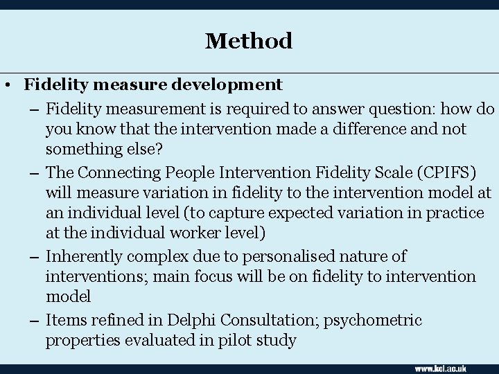 Method • Fidelity measure development – Fidelity measurement is required to answer question: how