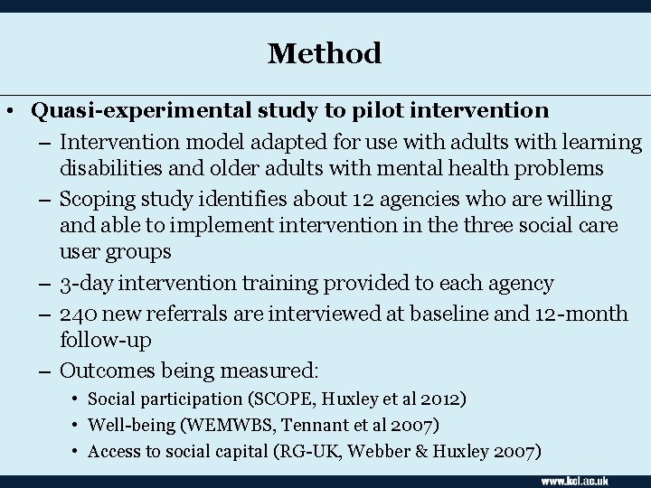Method • Quasi-experimental study to pilot intervention – Intervention model adapted for use with