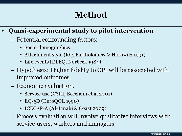 Method • Quasi-experimental study to pilot intervention – Potential confounding factors: • Socio-demographics •