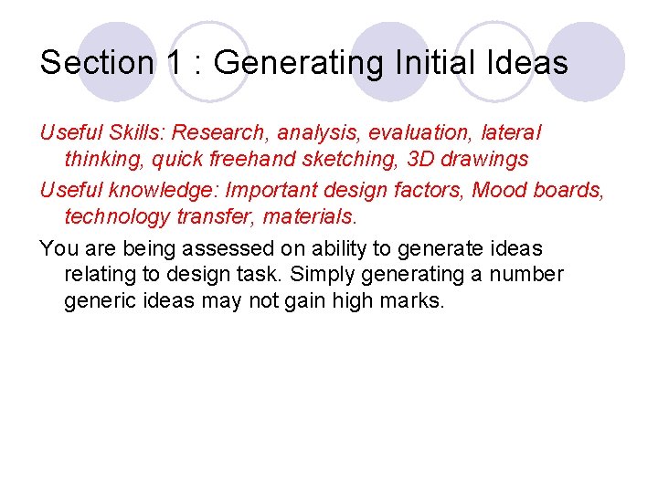 Section 1 : Generating Initial Ideas Useful Skills: Research, analysis, evaluation, lateral thinking, quick