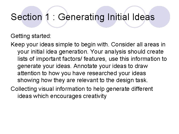 Section 1 : Generating Initial Ideas Getting started: Keep your ideas simple to begin