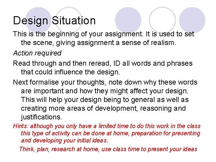 Design Situation This is the beginning of your assignment. It is used to set