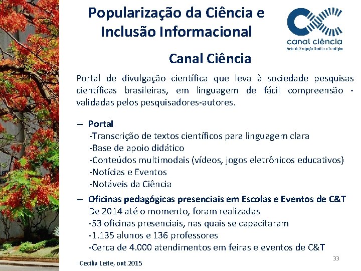 Popularização da Ciência e Inclusão Informacional Canal Ciência Portal de divulgação científica que leva