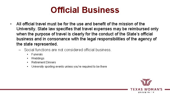 Official Business • All official travel must be for the use and benefit of