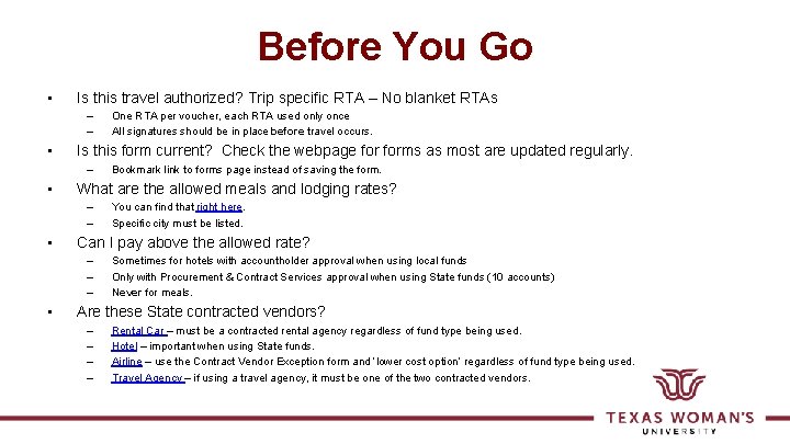 Before You Go • Is this travel authorized? Trip specific RTA – No blanket