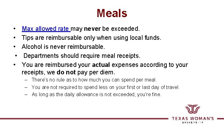 Meals • • • Max allowed rate may never be exceeded. Tips are reimbursable
