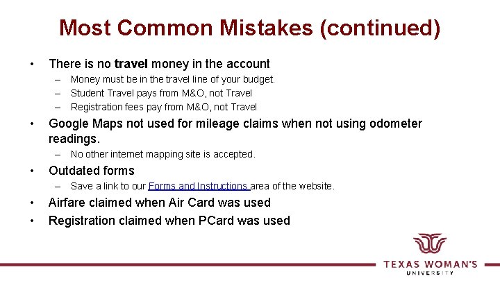 Most Common Mistakes (continued) • There is no travel money in the account –