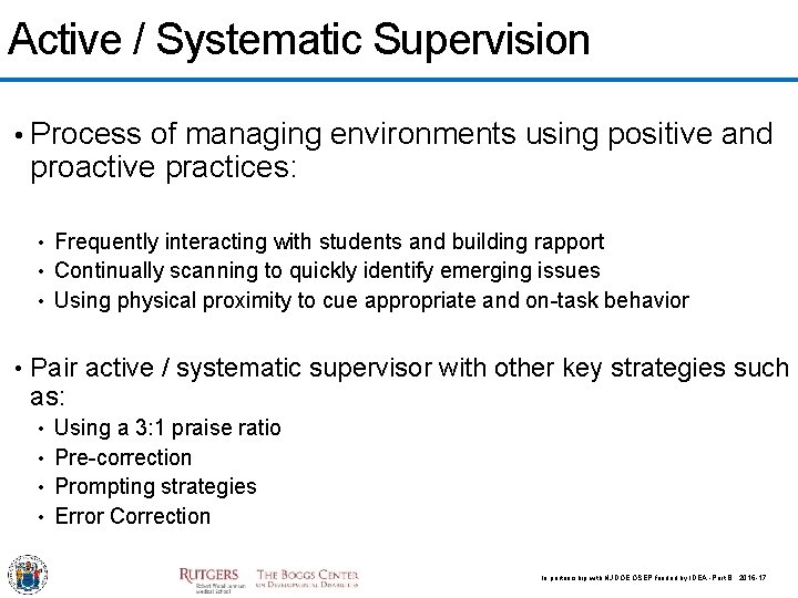 Active / Systematic Supervision • Process of managing environments using positive and proactive practices: