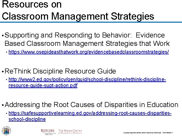 Resources on Classroom Management Strategies • Supporting and Responding to Behavior: Evidence Based Classroom