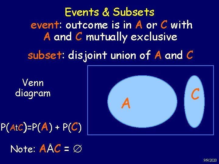 Events & Subsets event: outcome is in A or C with A and C