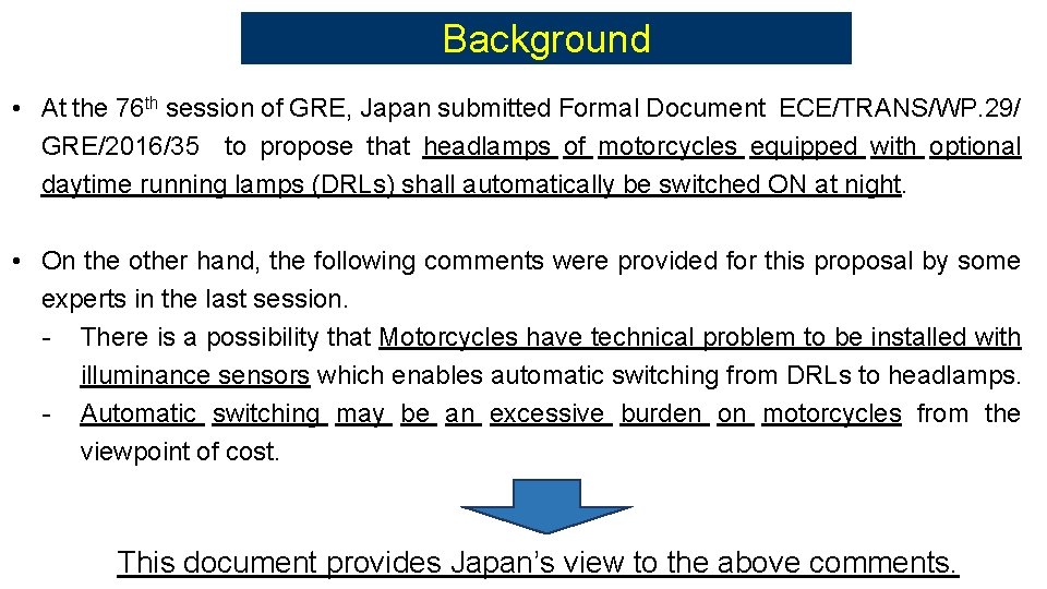 Background • At the 76 th session of GRE, Japan submitted Formal Document ECE/TRANS/WP.