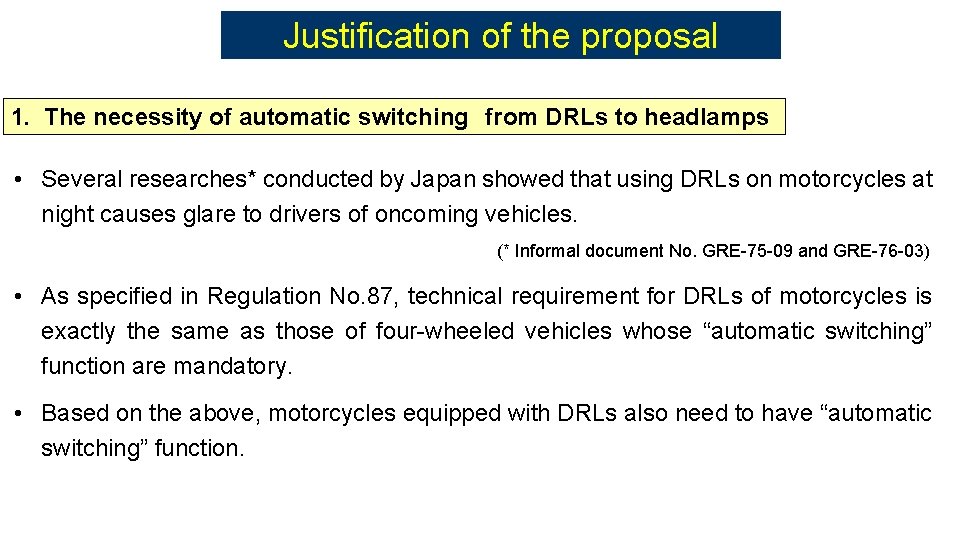 Justification of the proposal 1. The necessity of automatic switching　from DRLs to headlamps •