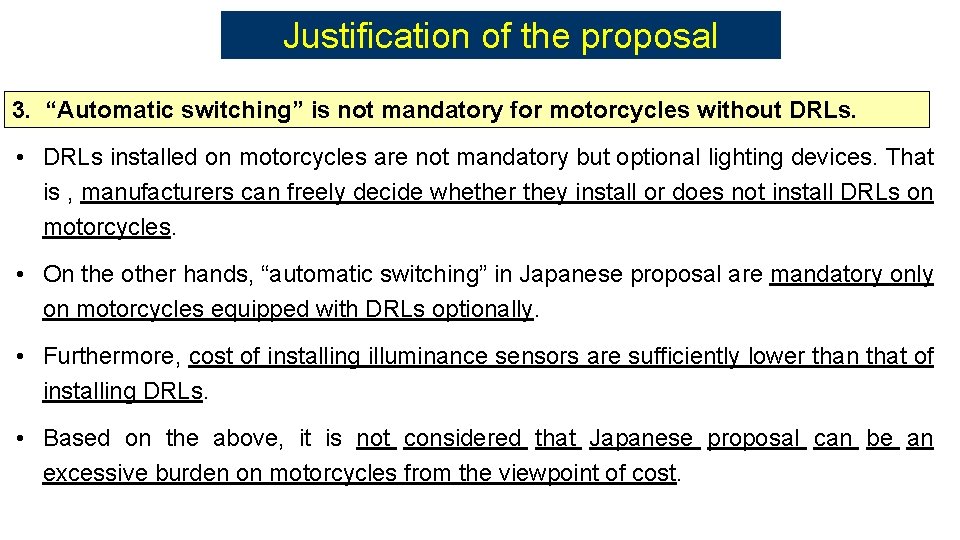 Justification of the proposal 3. “Automatic switching” is not mandatory for motorcycles without DRLs.