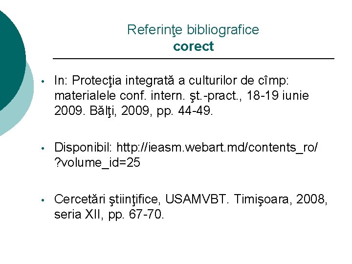 Referinţe bibliografice corect • In: Protecţia integrată a culturilor de cîmp: materialele conf. intern.