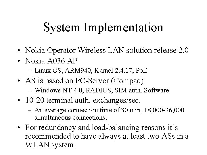 System Implementation • Nokia Operator Wireless LAN solution release 2. 0 • Nokia A