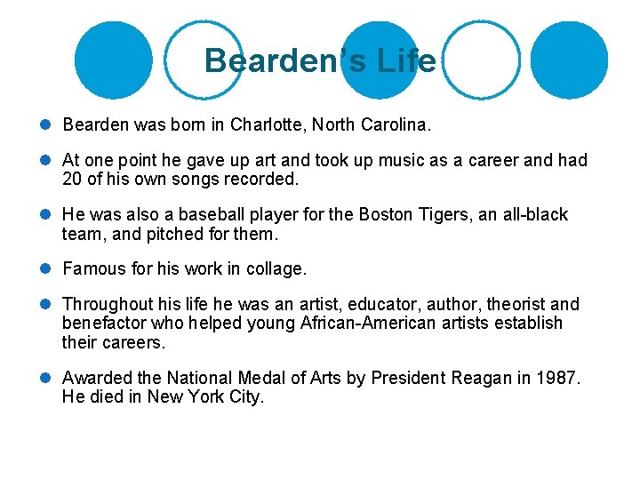 Bearden’s Life l Bearden was born in Charlotte, North Carolina. l At one point