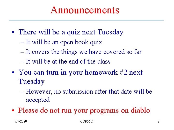 Announcements • There will be a quiz next Tuesday – It will be an