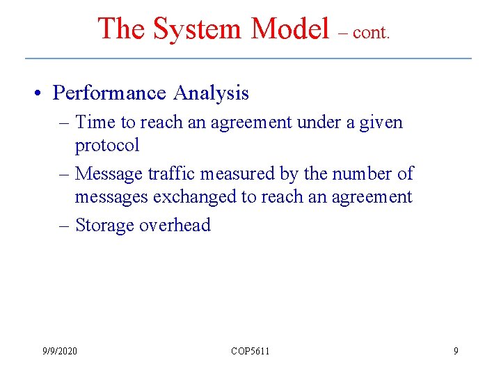 The System Model – cont. • Performance Analysis – Time to reach an agreement