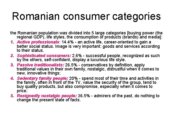 Romanian consumer categories the Romanian population was divided into 5 large categories [buying power