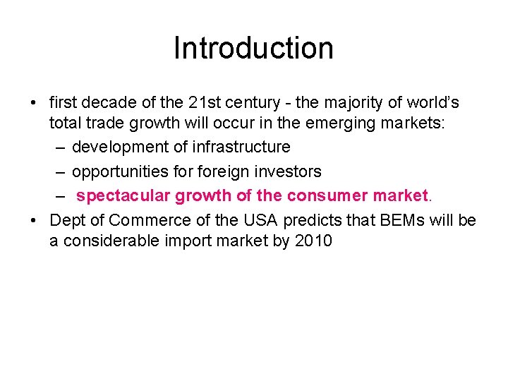 Introduction • first decade of the 21 st century - the majority of world’s