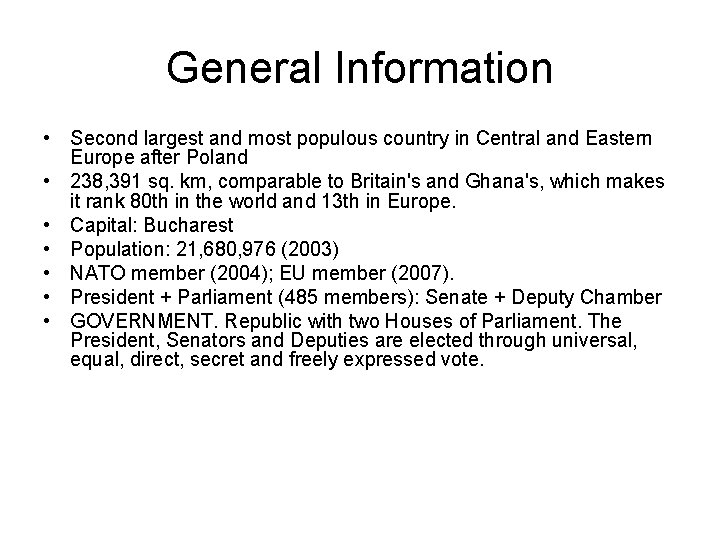 General Information • Second largest and most populous country in Central and Eastern Europe