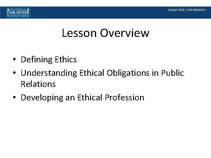 Lesson One | Introduction Lesson Overview • Defining Ethics • Understanding Ethical Obligations in