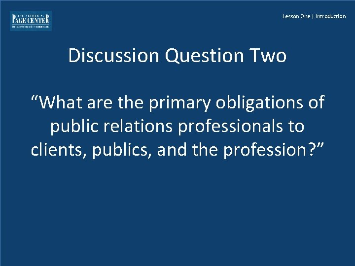 Lesson One | Introduction Discussion Question Two “What are the primary obligations of public