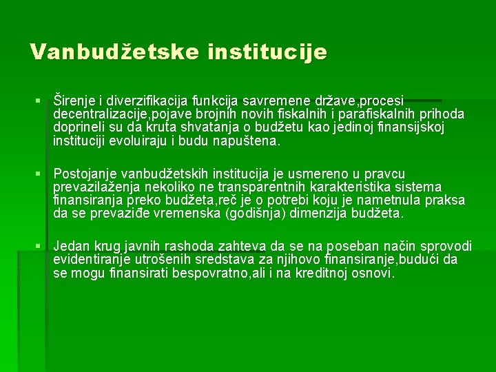 Vanbudžetske institucije § Širenje i diverzifikacija funkcija savremene države, procesi decentralizacije, pojave brojnih novih