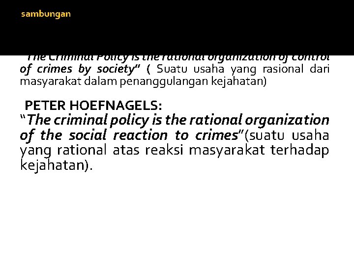 sambungan MARC ANCEL: “The Criminal Policy is the rational organization of control of crimes
