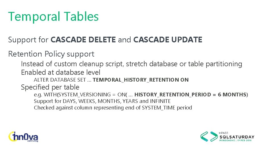 Temporal Tables Support for CASCADE DELETE and CASCADE UPDATE Retention Policy support Instead of