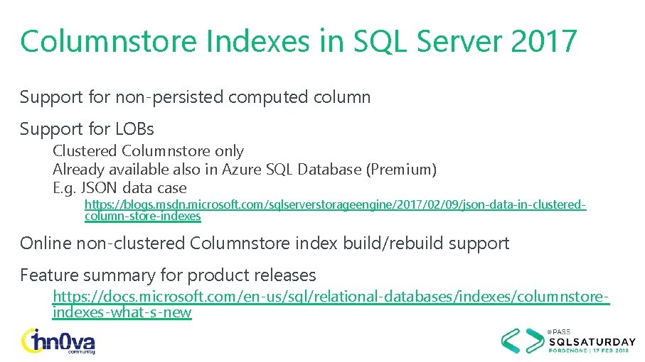 Columnstore Indexes in SQL Server 2017 Support for non-persisted computed column Support for LOBs